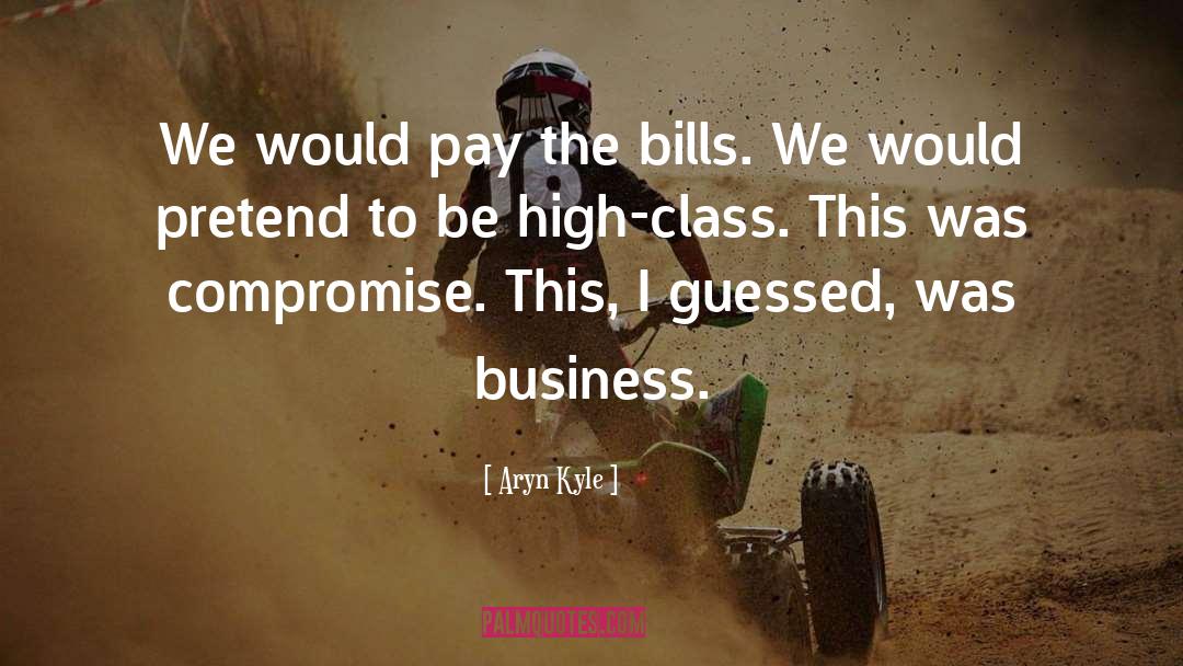 Business As Usual quotes by Aryn Kyle