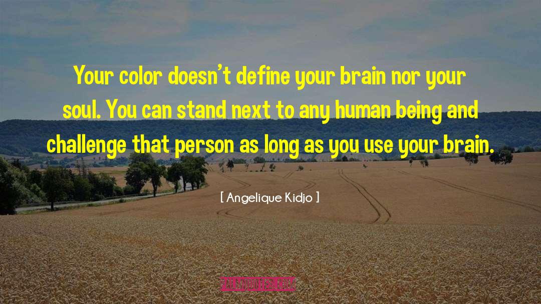 Business Atrophied Human Brain quotes by Angelique Kidjo