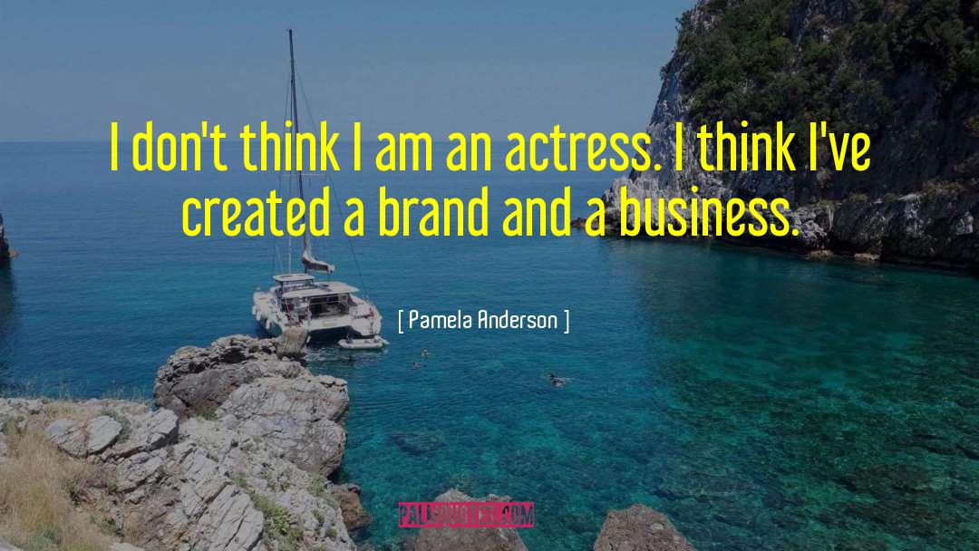 Business Brand quotes by Pamela Anderson