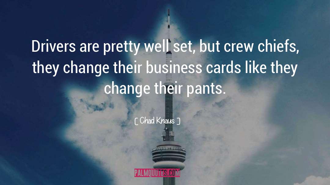 Business Cards quotes by Chad Knaus