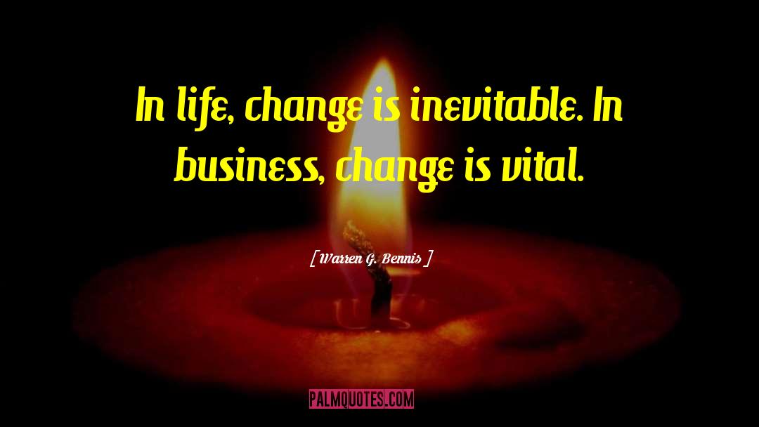 Business Change quotes by Warren G. Bennis