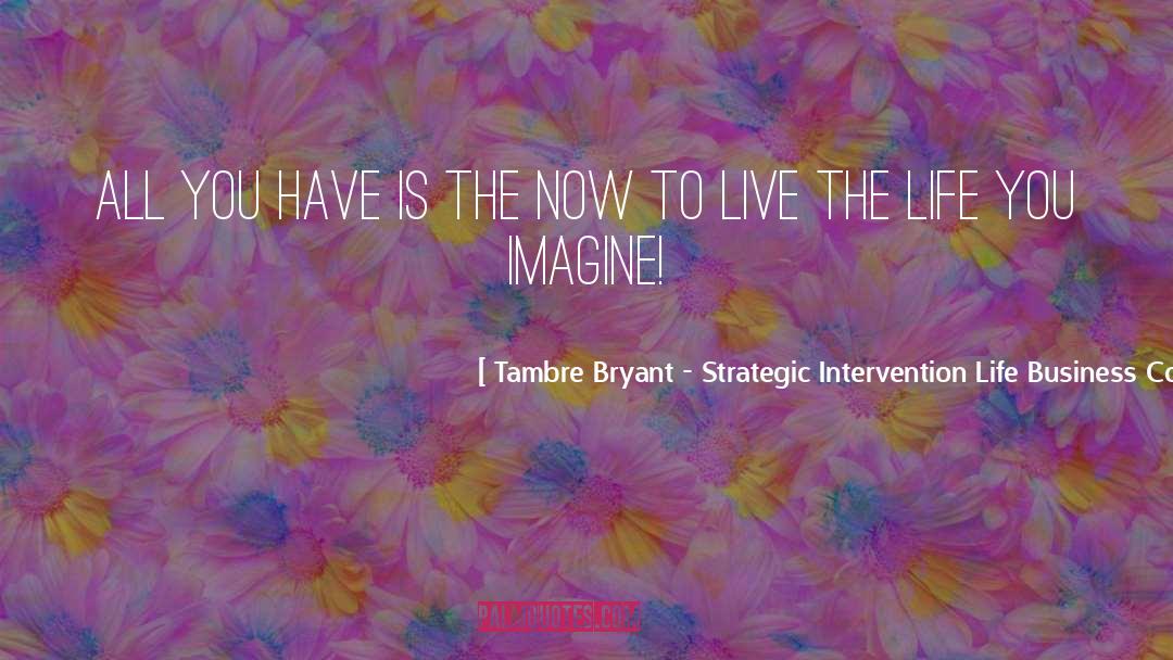 Business Coach quotes by Tambre Bryant - Strategic Intervention Life Business Coach