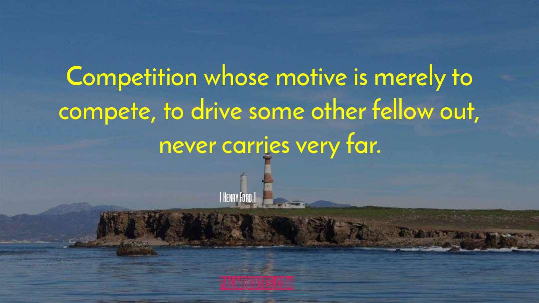 Business Competition quotes by Henry Ford
