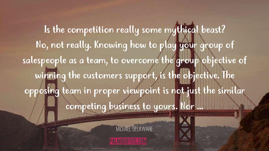 Business Competition quotes by Michael Delaware
