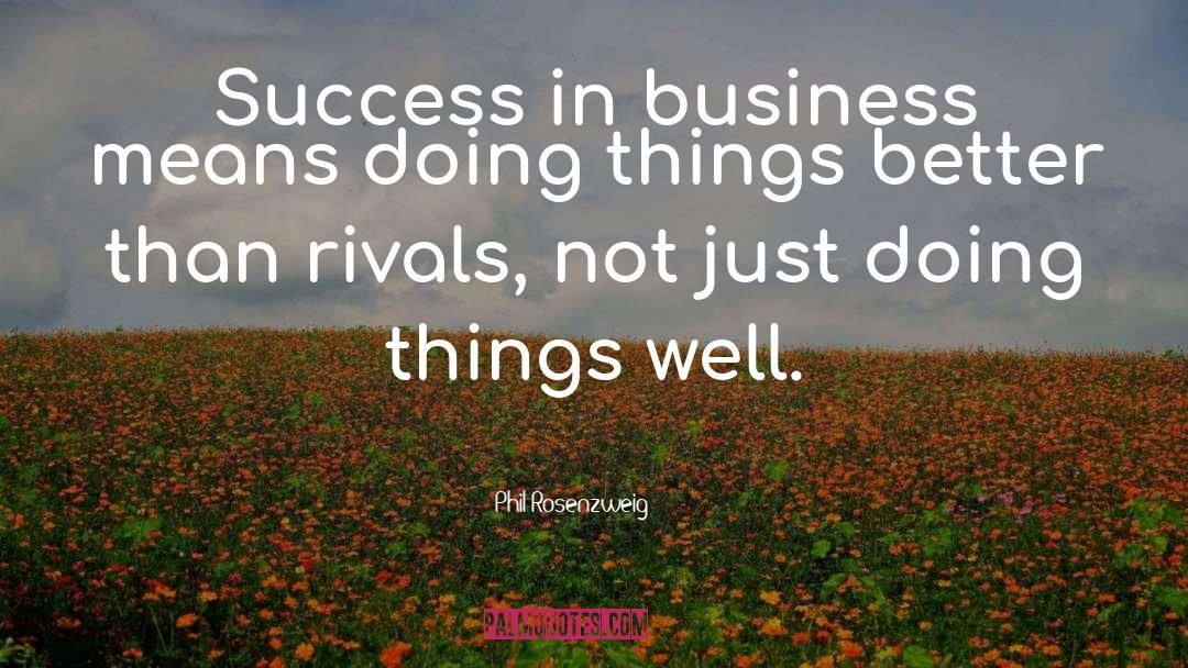 Business Competition quotes by Phil Rosenzweig
