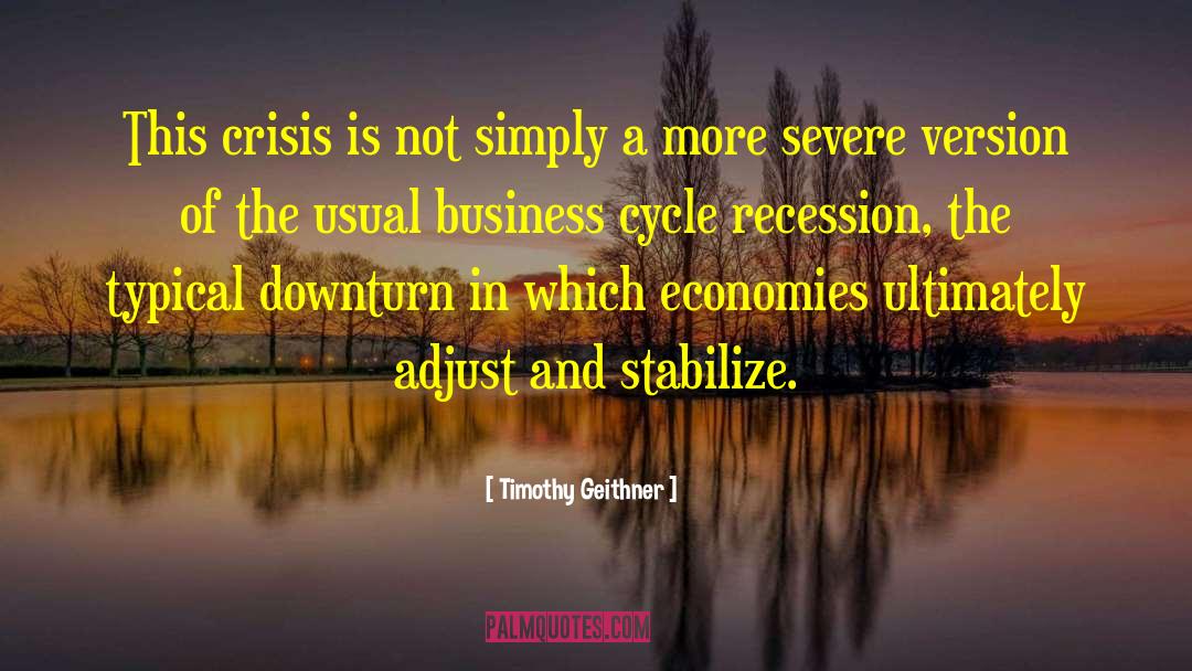 Business Cycle quotes by Timothy Geithner