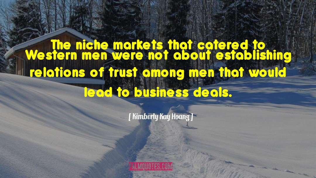 Business Deals quotes by Kimberly Kay Hoang