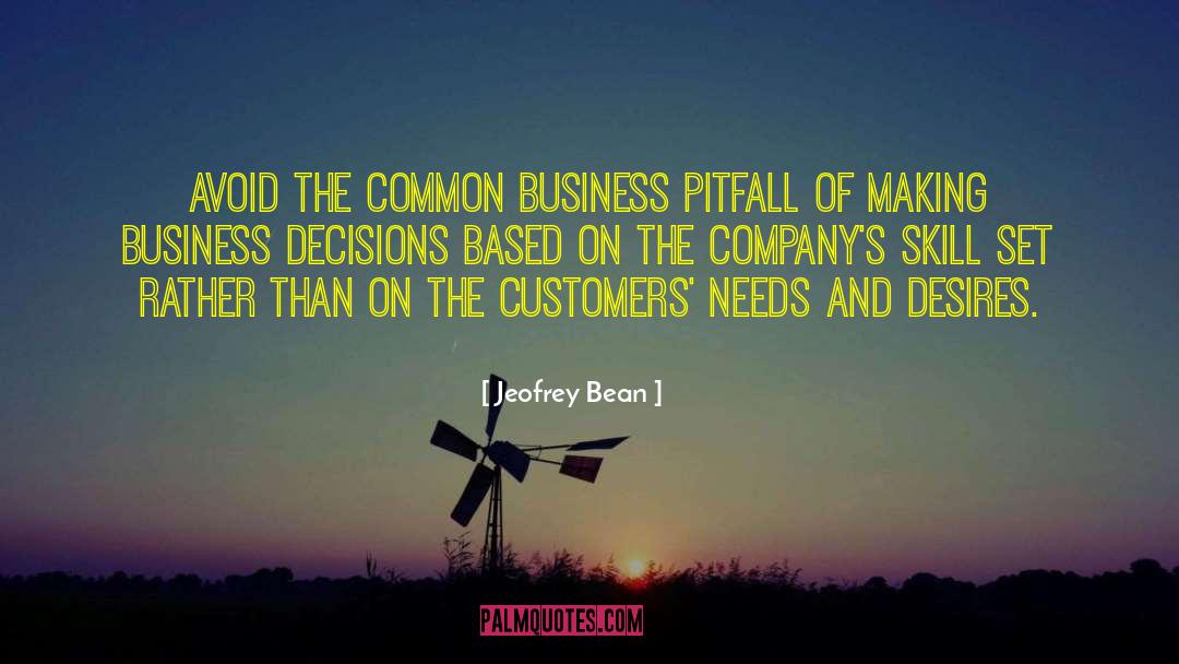 Business Decisions quotes by Jeofrey Bean