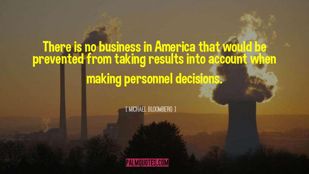 Business Decisions quotes by Michael Bloomberg