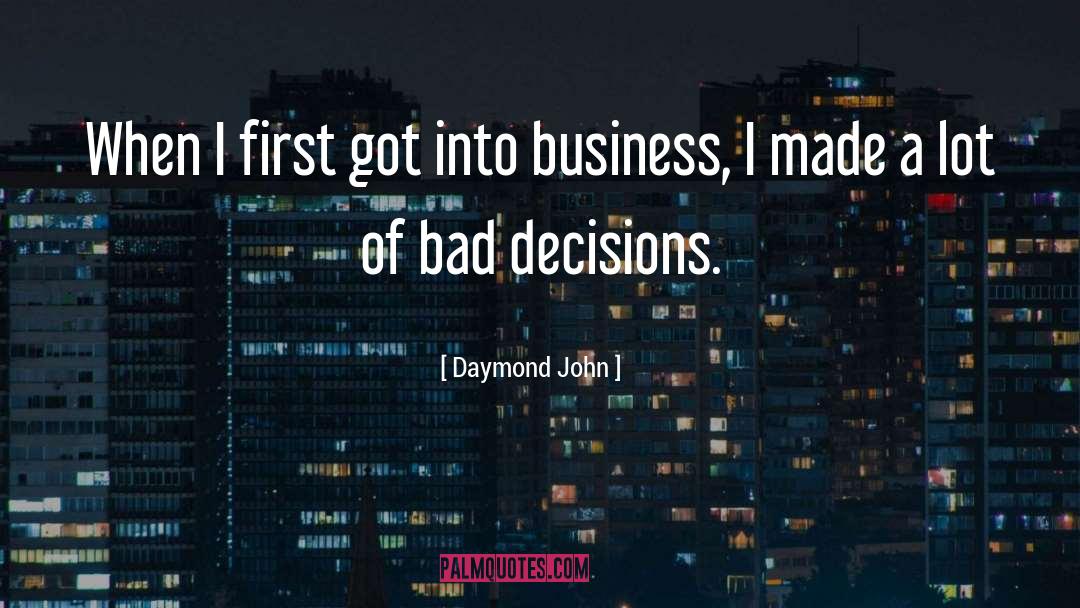 Business Decisions quotes by Daymond John