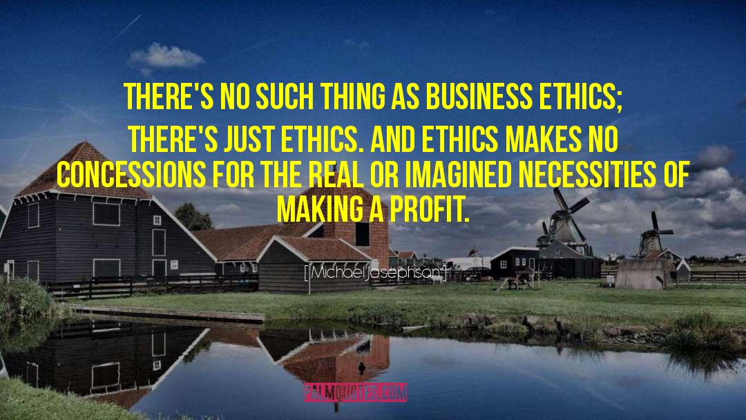 Business Ethics quotes by Michael Josephson