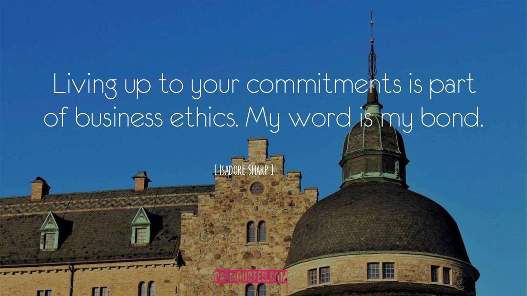 Business Ethics quotes by Isadore Sharp