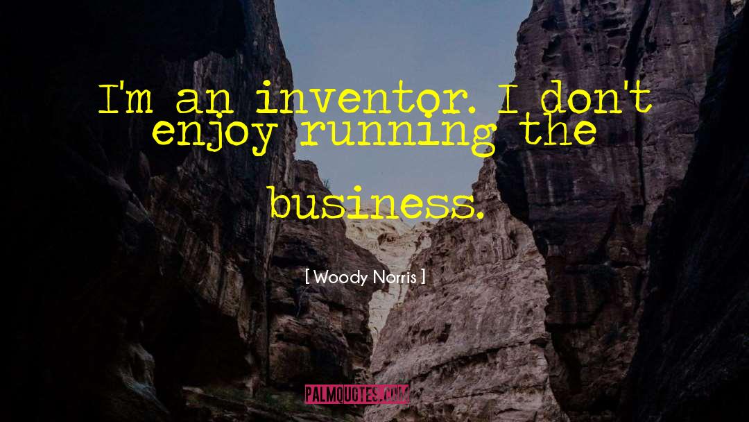 Business Executive quotes by Woody Norris