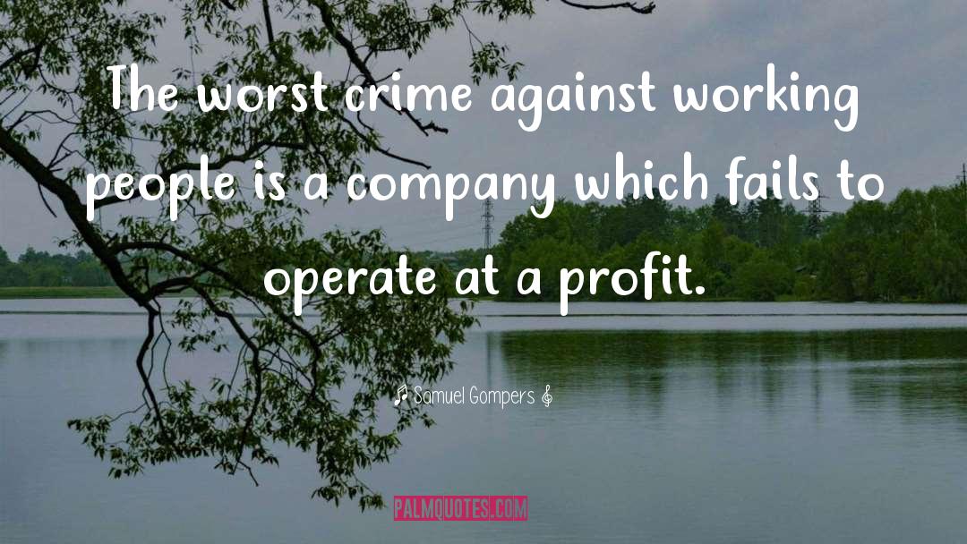 Business Failure quotes by Samuel Gompers