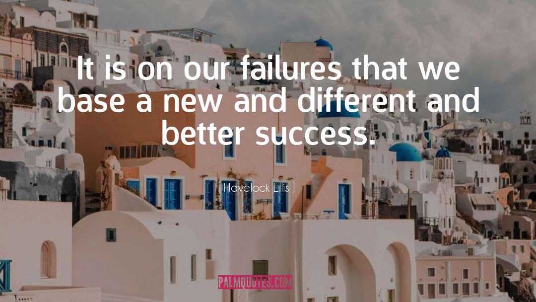 Business Failure quotes by Havelock Ellis