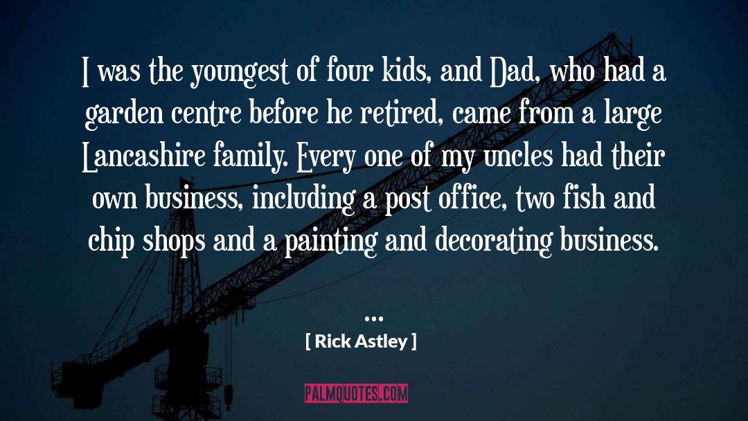 Business Family quotes by Rick Astley