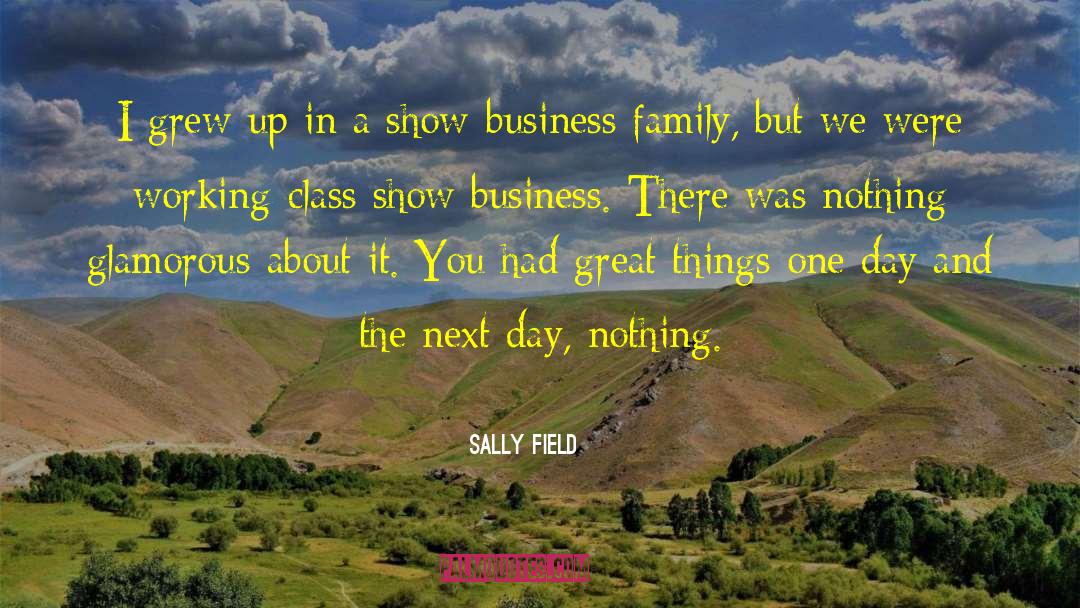 Business Family quotes by Sally Field