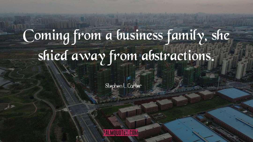 Business Family quotes by Stephen L. Carter