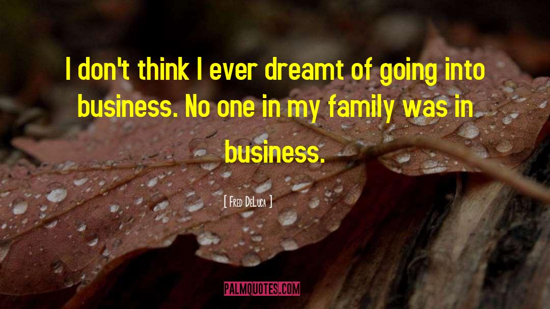 Business Family quotes by Fred DeLuca