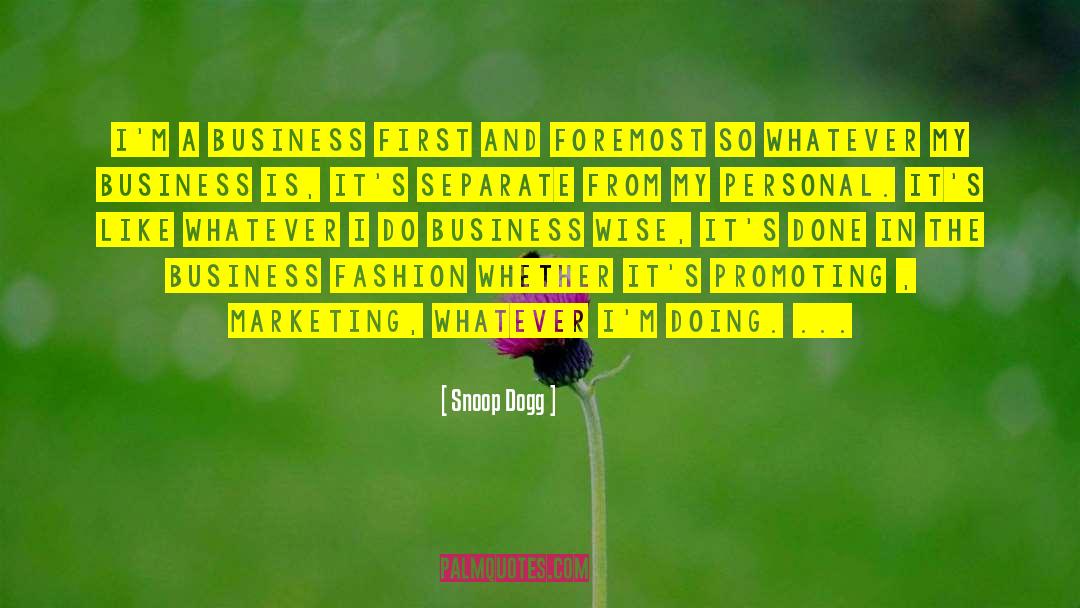 Business First quotes by Snoop Dogg