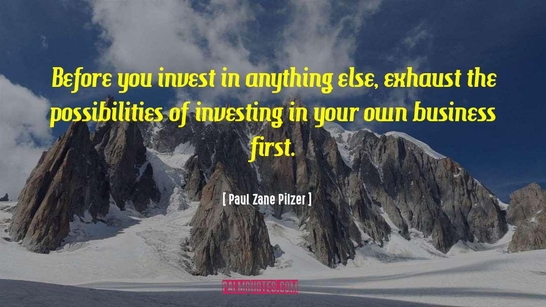 Business First quotes by Paul Zane Pilzer