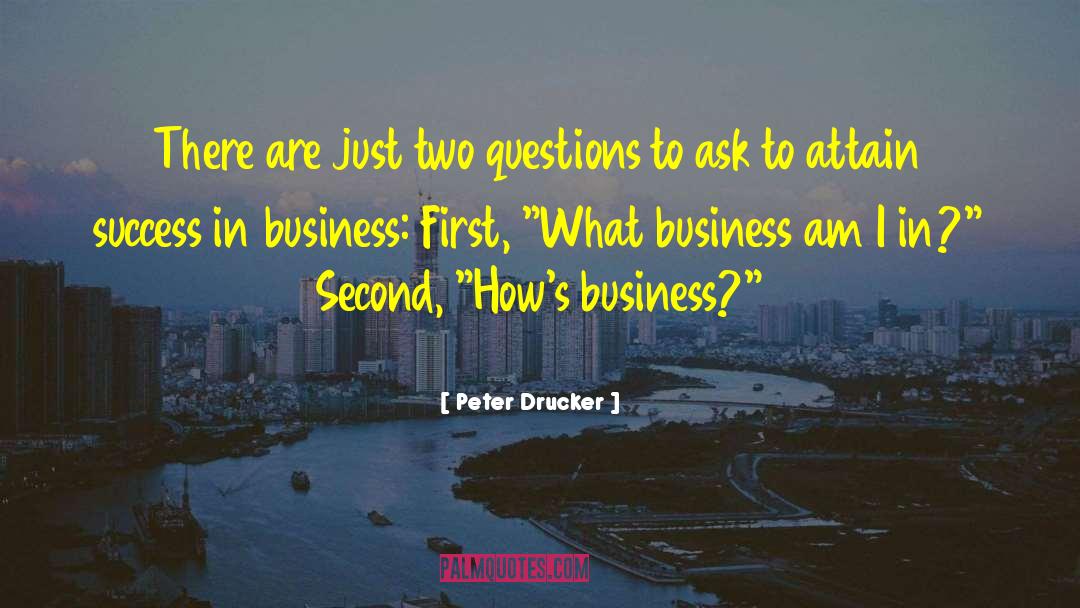 Business First quotes by Peter Drucker