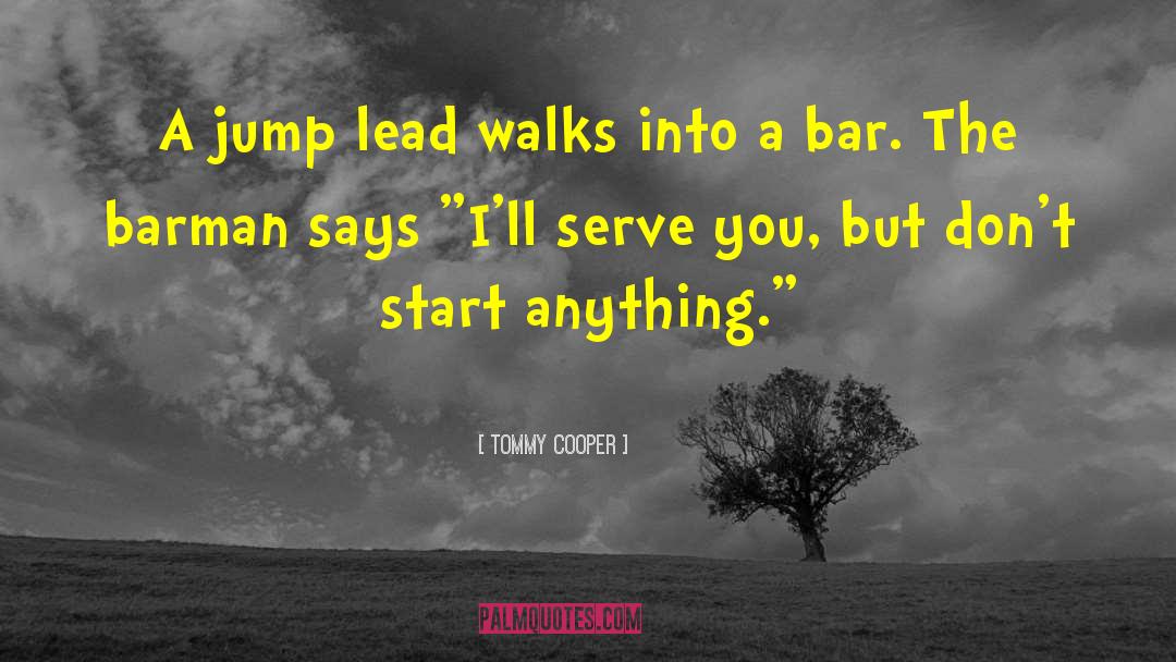Business Humor quotes by Tommy Cooper