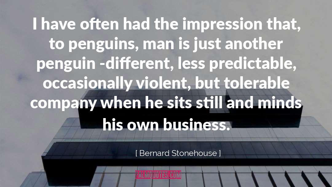 Business Humor quotes by Bernard Stonehouse