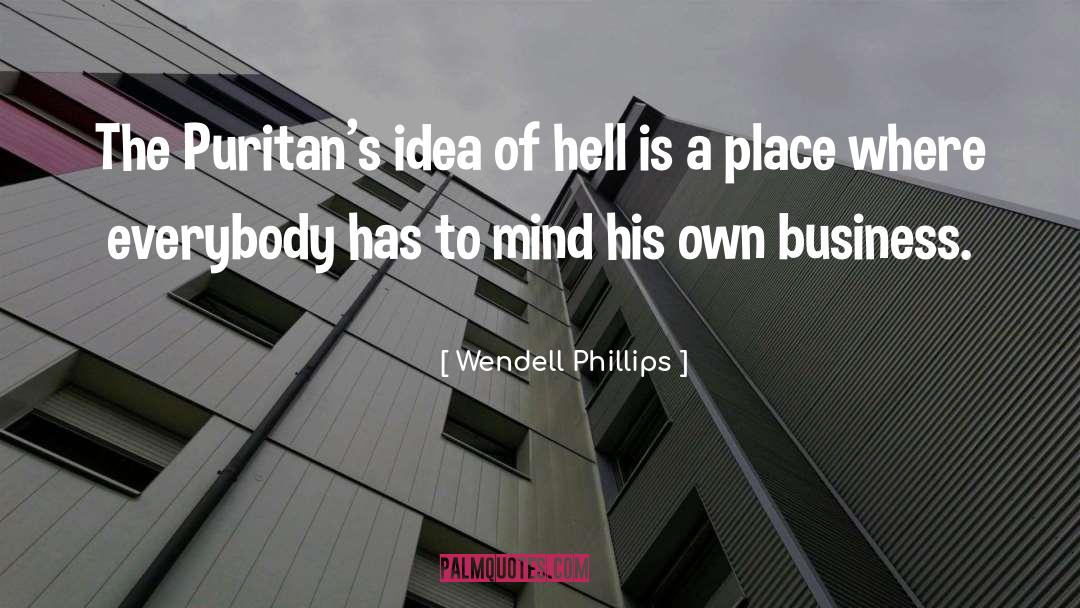 Business Ideas quotes by Wendell Phillips