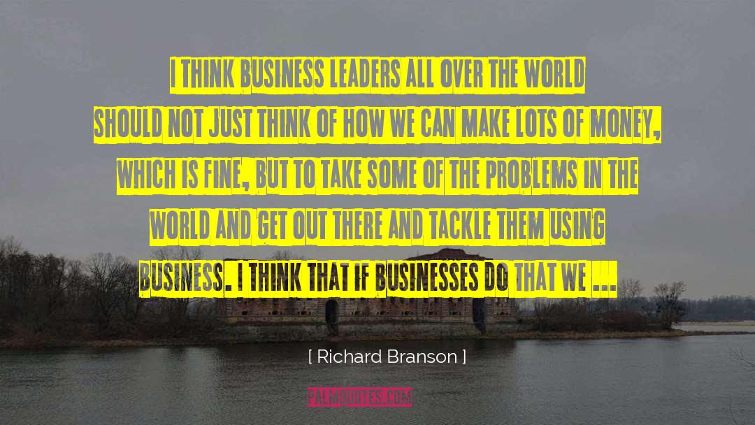 Business Leaders quotes by Richard Branson