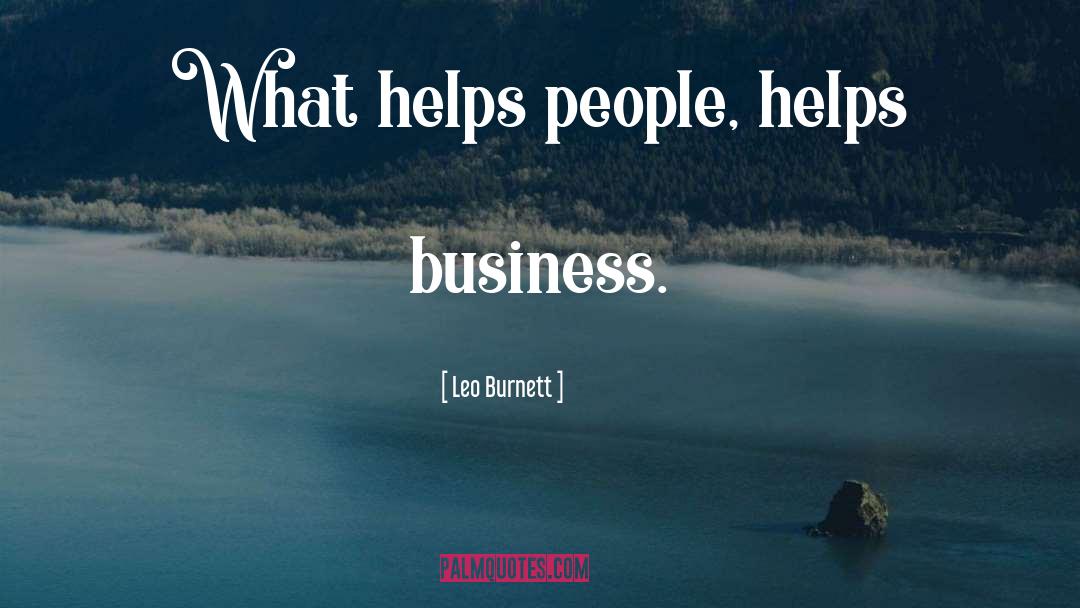 Business Leadership quotes by Leo Burnett