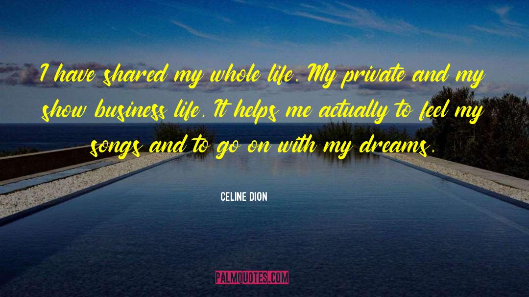Business Life quotes by Celine Dion