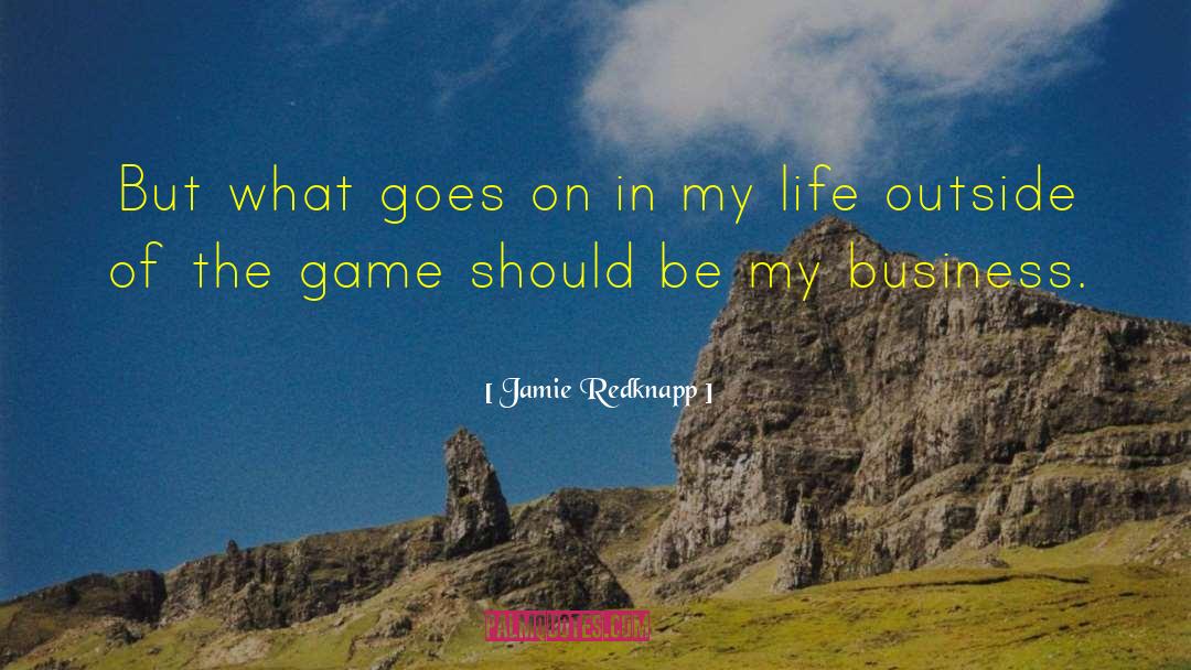 Business Life quotes by Jamie Redknapp