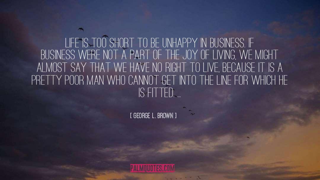 Business Life quotes by George L. Brown