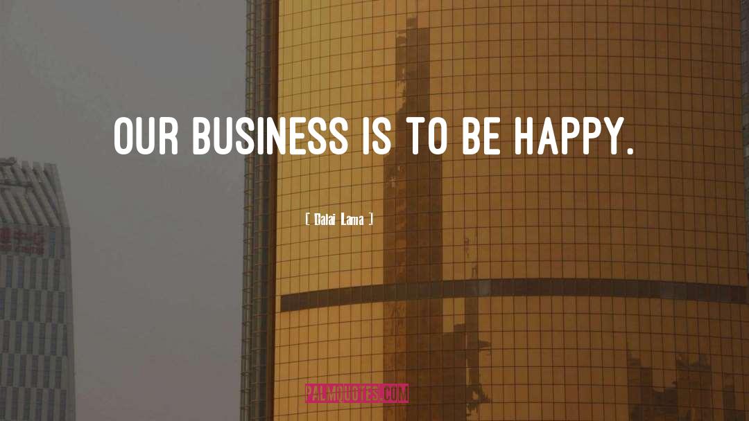 Business Majors quotes by Dalai Lama