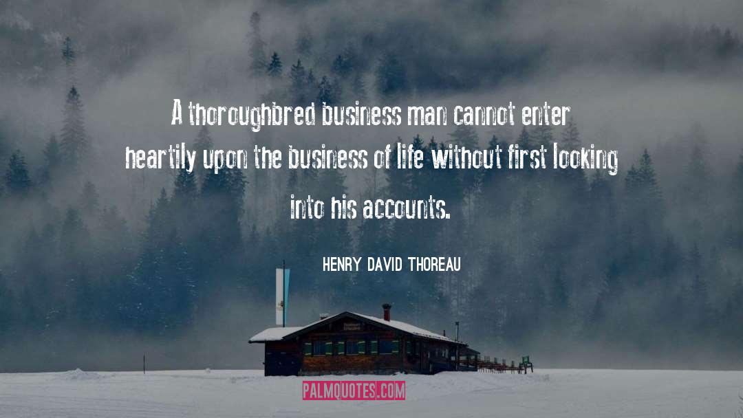 Business Man quotes by Henry David Thoreau