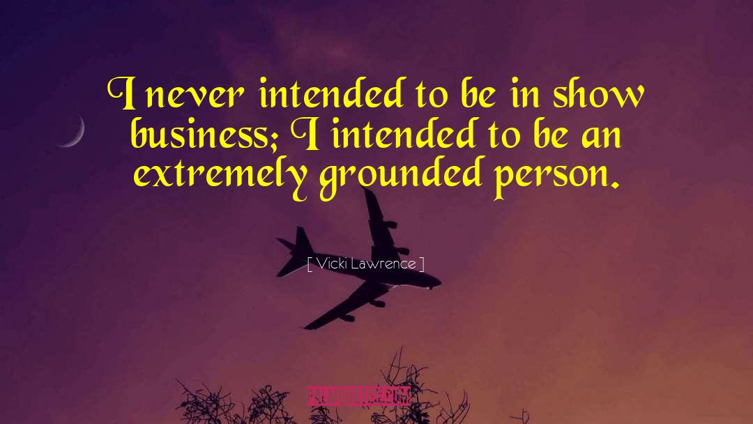 Business Man quotes by Vicki Lawrence