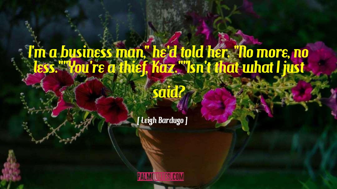 Business Man quotes by Leigh Bardugo