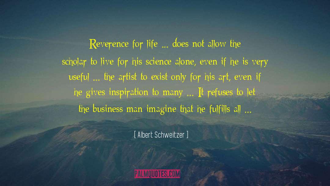 Business Man quotes by Albert Schweitzer