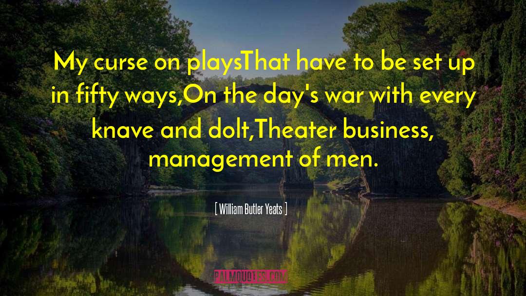 Business Management quotes by William Butler Yeats