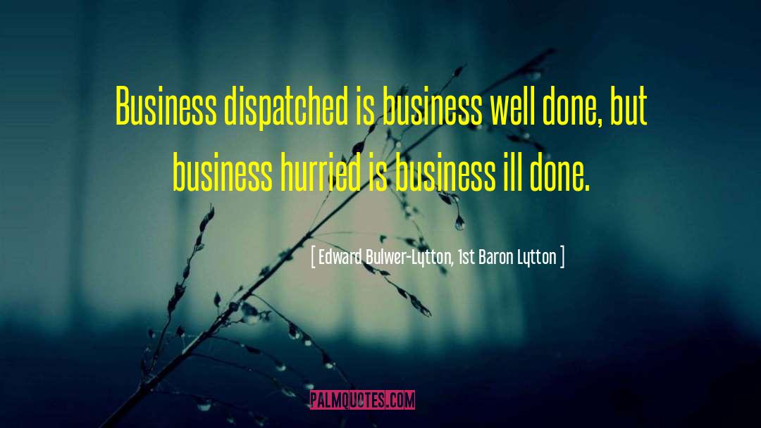 Business Maxims quotes by Edward Bulwer-Lytton, 1st Baron Lytton