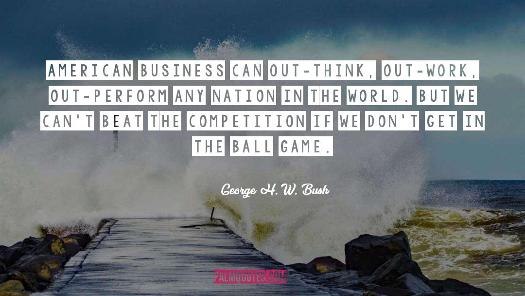Business Maxims quotes by George H. W. Bush