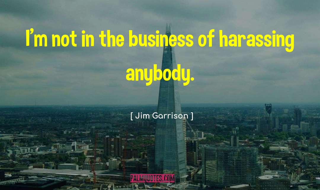 Business Maxims quotes by Jim Garrison