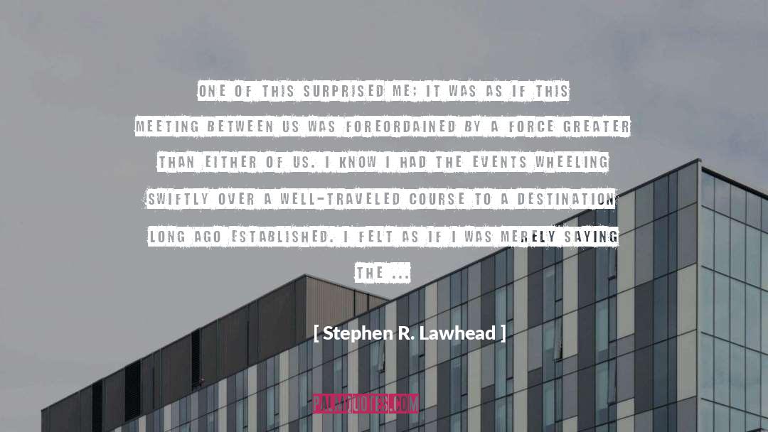 Business Meeting quotes by Stephen R. Lawhead