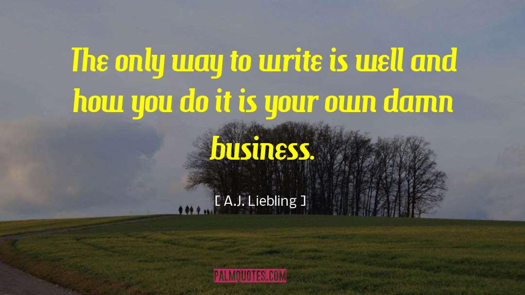 Business Meeting quotes by A.J. Liebling