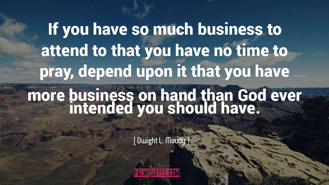 Business Onedrive quotes by Dwight L. Moody