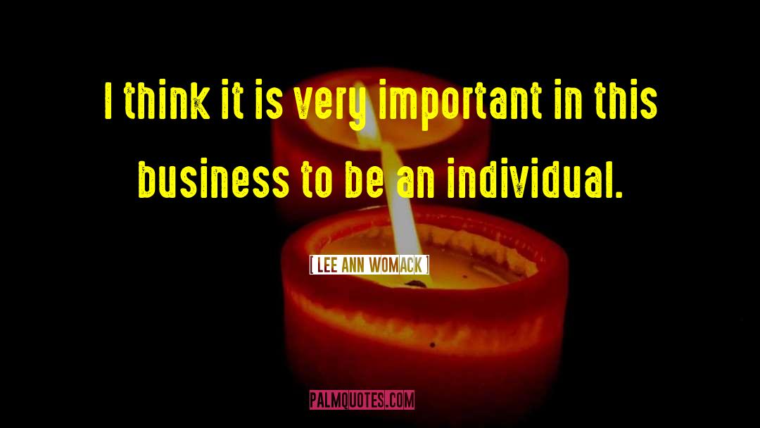 Business Onedrive quotes by Lee Ann Womack