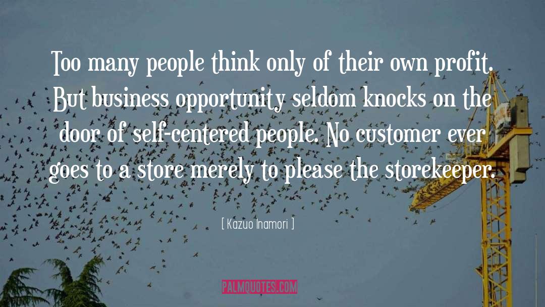 Business Opportunity quotes by Kazuo Inamori
