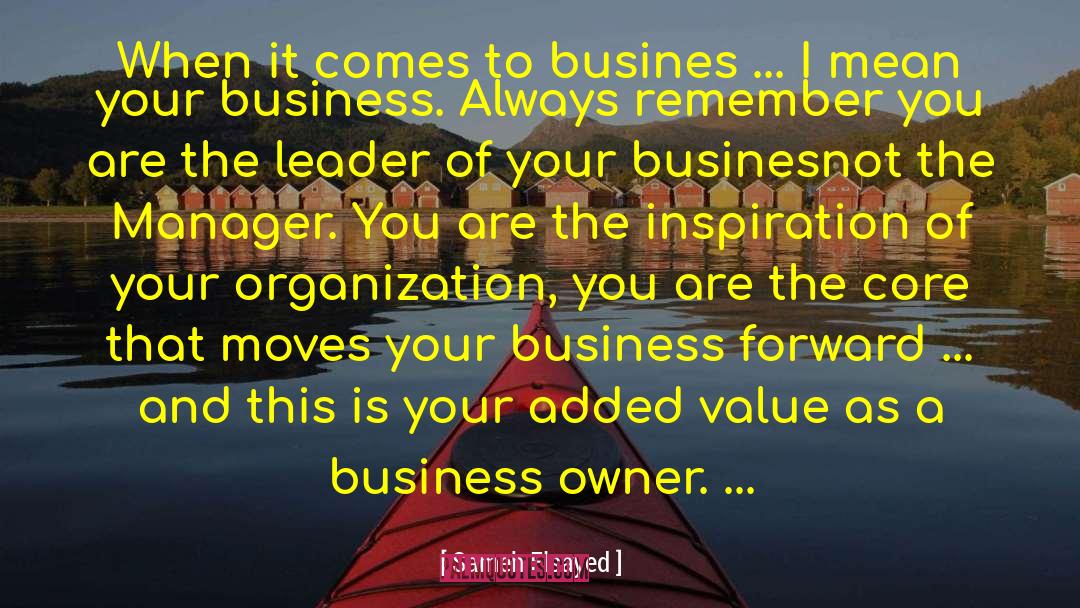 Business Owner quotes by Sameh Elsayed