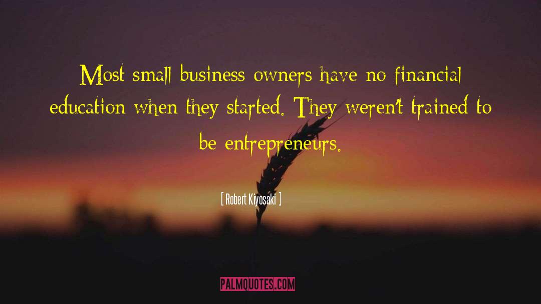 Business Owners quotes by Robert Kiyosaki